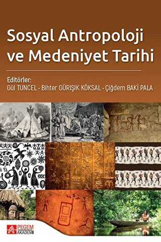 Sosyal Antropoloji ve Medeniyet Tarihi - Pegem Akademi Yayıncılık