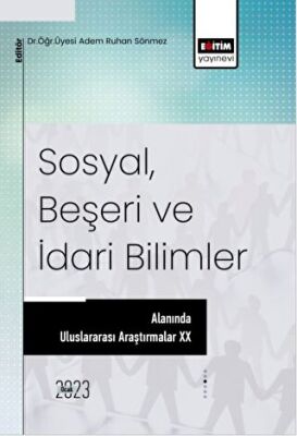 Sosyal, Beşeri ve İdari Bilimler Alanında Araştırmalar XX - 1