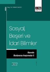 Sosyal, Beşeri ve İdari Bilimler Alanında Uluslararası Araştırmalar X - Eğitim Yayınevi - Bilimsel Eserler
