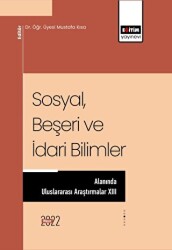 Sosyal Beşeri ve İdari Bilimler Alanında Uluslararası Araştırmalar XIII - Eğitim Yayınevi - Bilimsel Eserler