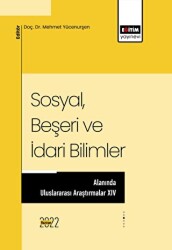 Sosyal Beşeri Ve İdari Bilimler Alanında Uluslararası Araştırmalar XIV - Eğitim Yayınevi - Bilimsel Eserler