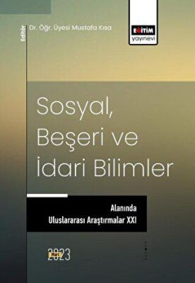 Sosyal, Beşeri ve İdari Bilimler Alanında Uluslararası Araştırmalar XXI - 1
