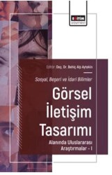 Sosyal, Beşeri ve İdari Bilimler-Görsel İletişim Tasarımı Alanında Uluslararası Araştırmalar – I - Eğitim Yayınevi - Bilimsel Eserler
