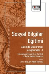 Sosyal Bilgiler Eğitimi Alanında Uluslararası Araştırmalar I - Eğitim Yayınevi - Bilimsel Eserler