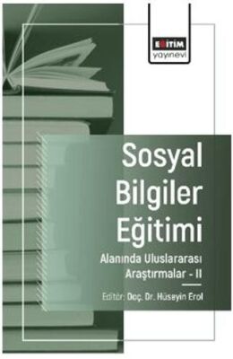 Sosyal Bilgiler Eğitimi Alanında Uluslararası Araştırmalar - II - 1