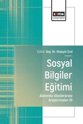 Sosyal Bilgiler Eğitimi Alanında Uluslararası Araştırmalar - III - 1