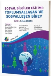 Sosyal Bilgiler Eğitimi: Toplumsallaşan ve Sosyalleşen Birey - Eğiten Kitap