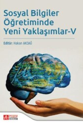 Sosyal Bilgiler Öğretiminde Yeni Yaklaşımlar - V - Pegem Akademi Yayıncılık