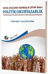 Sosyal Bilgilerde Vatandaşlık Eğitimi Odaklı Politik Okuryazarlık - Eğiten Kitap