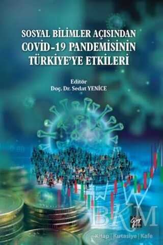 Sosyal Bilimler Açısından Covid-19 Pandemisinin Türkiye` ye Etkileri - Gazi Kitabevi