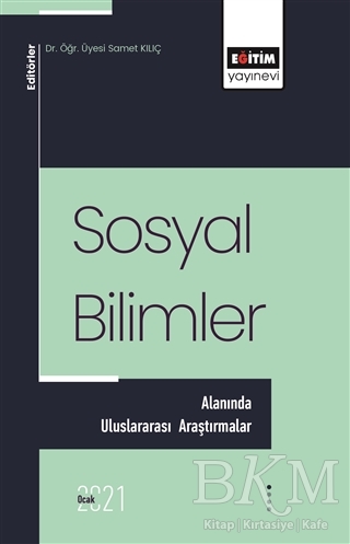 Sosyal Bilimler Alanında Uluslararası Araştırmalar - Eğitim Yayınevi - Bilimsel Eserler