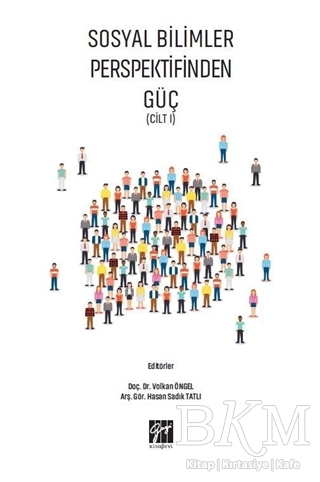 Sosyal Bilimler Perspektifinden Güç Cilt 1 - Gazi Kitabevi