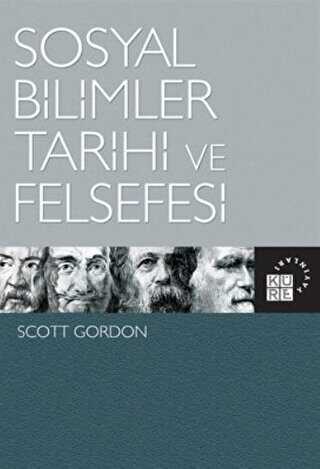 Sosyal Bilimler Tarihi ve Felsefesi - Küre Yayınları