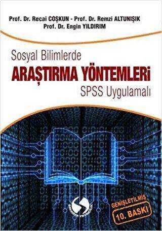 Sosyal Bilimlerde Araştırma Yöntemleri - SPSS Uygulamalı - Sakarya Yayıncılık