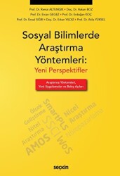 Sosyal Bilimlerde Araştırma Yöntemleri: Yeni Perpektifler - Seçkin Yayıncılık