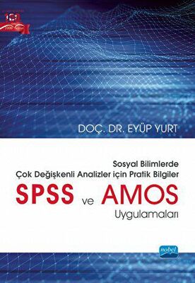 Sosyal Bilimlerde Çok Değişkenli Analizler İçin Pratik Bilgiler - SPSS ve AMOS Uygulamaları - 1
