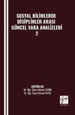 Sosyal Bilimlerde Disiplinler Arası Güncel Vaka Analizleri - 2 - 1