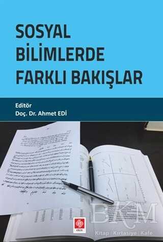 Sosyal Bilimlerde Farklı Bakışlar - Ekin Basım Yayın