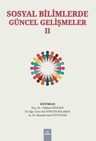 Sosyal Bilimlerde Güncel Gelişmeler - 2 - Dora Basım Yayın