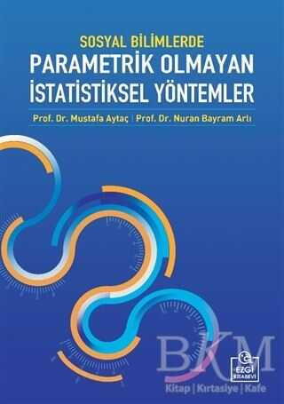 Sosyal Bilimlerde Parametrik Olmayan İstatistiksel Yöntemler - Ezgi Kitabevi Yayınları