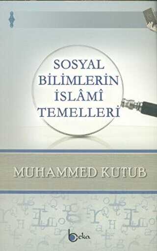 Sosyal Bilimlerin İslami Temelleri - Beka Yayınları