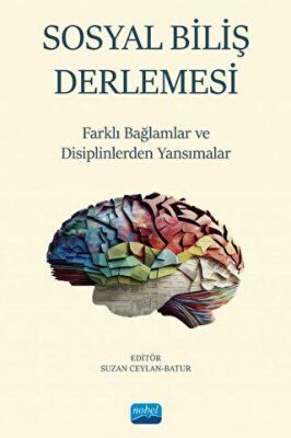 Sosyal Biliş Derlemesi - Farklı Bağlamlar ve Disiplinlerden Yansımalar - 1