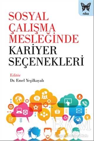 Sosyal Çalışma Mesleğinde Kariyer Seçenekleri - Nika Yayınevi