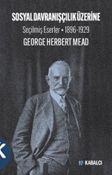 Sosyal Davranışçılık Üzerine Seçilmiş Eserler 1896-1929 - Kabalcı Yayınevi - Doruk Yayınları