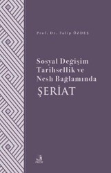 Sosyal Değişim Tarihsellik ve Nesh Bağlamında Şeriat - Fecr Yayınları