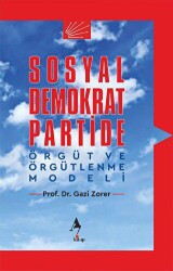 Sosyal Demokrat Partide Örgüt ve Örgütlenme Modeli - A7 Kitap