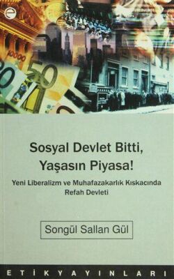 Sosyal Devlet Bitti, Yaşasın Piyasa! - 1