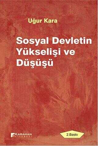 Sosyal Devletin Yükselişi ve Düşüşü - Karahan Kitabevi
