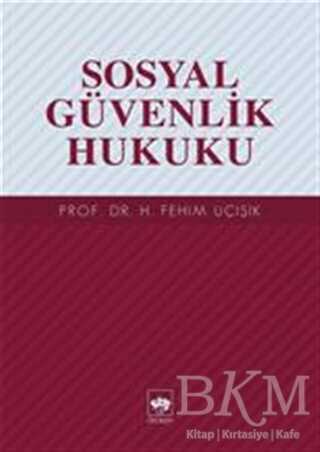 Sosyal Güvenlik Hukuku - Ötüken Neşriyat