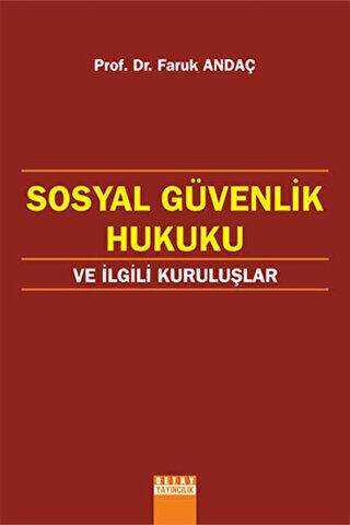 Sosyal Güvenlik Hukuku Ve İlgili Kuruluslar - Detay Yayıncılık