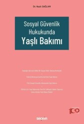 Sosyal Güvenlik Hukukunda Yaşlı Bakımı - Seçkin Yayıncılık