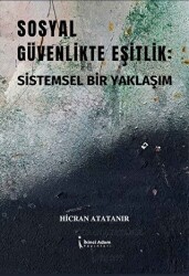 Sosyal Güvenlikte Eşitlik: Sistemsel Bir Yaklaşım - İkinci Adam Yayınları