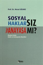 Sosyal Haklarsız Yeni Anayasa mı? - Hatiboğlu Yayınları