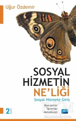 Sosyal Hizmetin Ne`liği - Sosyal Hizmete Giriş - Nobel Akademik Yayıncılık