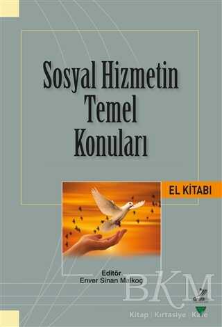 Sosyal Hizmetin Temel Konuları El Kitabı - Grafiker Yayınları