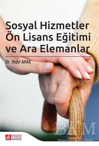 Sosyal Hizmetler Ön Lisans Eğitimi ve Ara Elemanlar - Pegem Akademi Yayıncılık