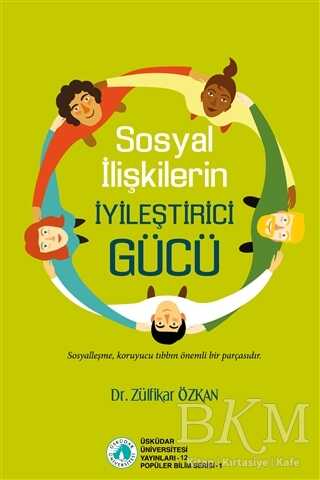 Sosyal İlişkilerin İyileştirici Gücü - Üsküdar Üniversitesi Yayınları