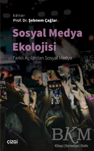 Sosyal Medya Ekolojisi - Çizgi Kitabevi Yayınları