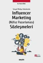 Sosyal Medya Hukukunda Influencer Marketing Nüfuz Pazarlaması Sözleşmeleri - Seçkin Yayıncılık