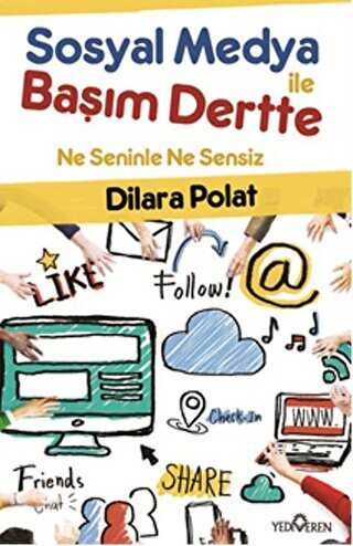Sosyal Medya İle Başım Dertte - Yediveren Yayınları
