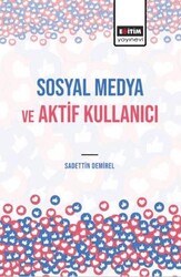 Sosyal Medya ve Aktif Kullanıcı - Eğitim Yayınevi - Bilimsel Eserler