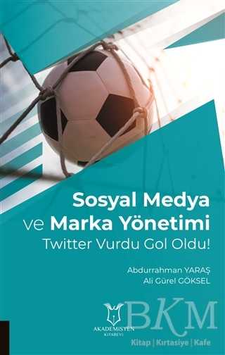 Sosyal Medya ve Marka Yönetimi - Akademisyen Kitabevi