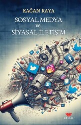 Sosyal Medya ve Siyasal İletişim - Efsus Yayınları