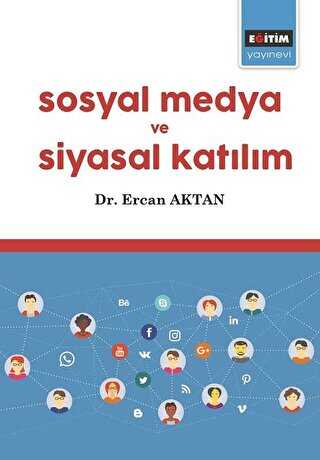 Sosyal Medya ve Siyasal Katılım - Eğitim Yayınevi - Bilimsel Eserler