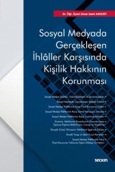 Sosyal Medyada Gerçekleşen İhlaller Karşısında Kişilik Hakkının Korunması - Seçkin Yayıncılık