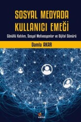 Sosyal Medyada Kullanıcı Emeği - Kriter Yayınları
